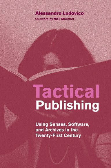 Alessandro Ludovico, Nick Montfort - Tactical Publishing, Häftad