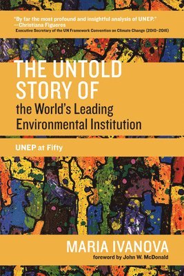 The Untold Story of the World's Leading Environmental Institution 1