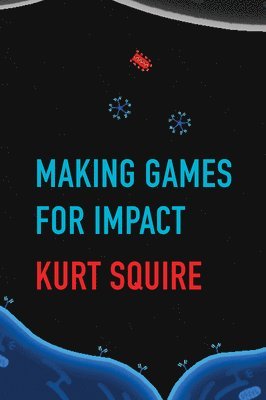 Making Games for Impact 1