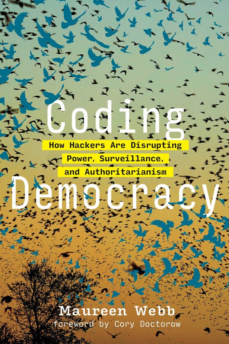 Maureen Webb, Cory Doctorow - Coding Democracy, Häftad