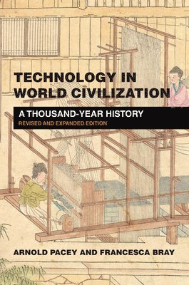 Technology in World Civilization: Revised and expanded edition 1