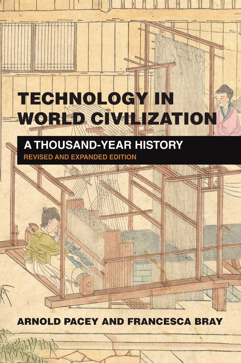 Arnold Pacey, Francesca Bray - Technology in World Civilization, Häftad