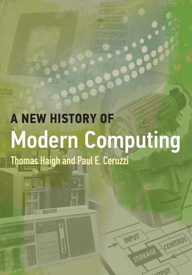 Thomas Haigh, Paul E. Ceruzzi - New History of Modern Computing, Häftad