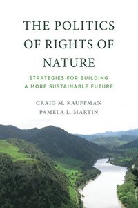 bokomslag The Politics of Rights of Nature