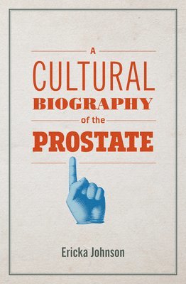 bokomslag Cultural Biography of the Prostate