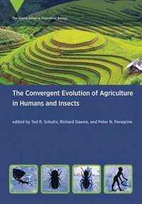 bokomslag The Convergent Evolution of Agriculture in Humans and Insects
