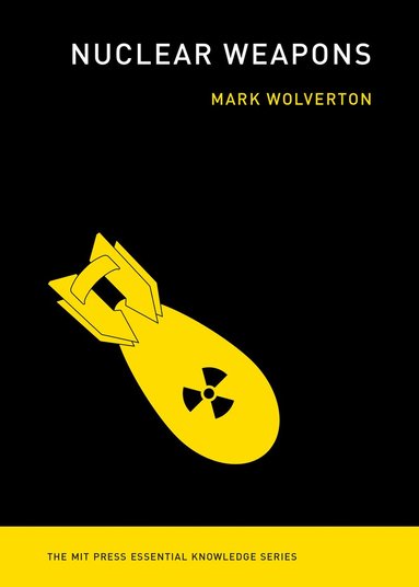 Mark Wolverton - Nuclear Weapons, Häftad