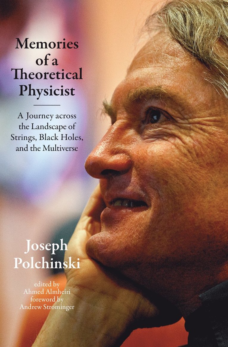Joseph Polchinski, Ahmed Almheiri, Ahmed Almheiri - Memories of a Theoretical Physicist, Häftad