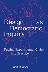bokomslag Design as Democratic Inquiry