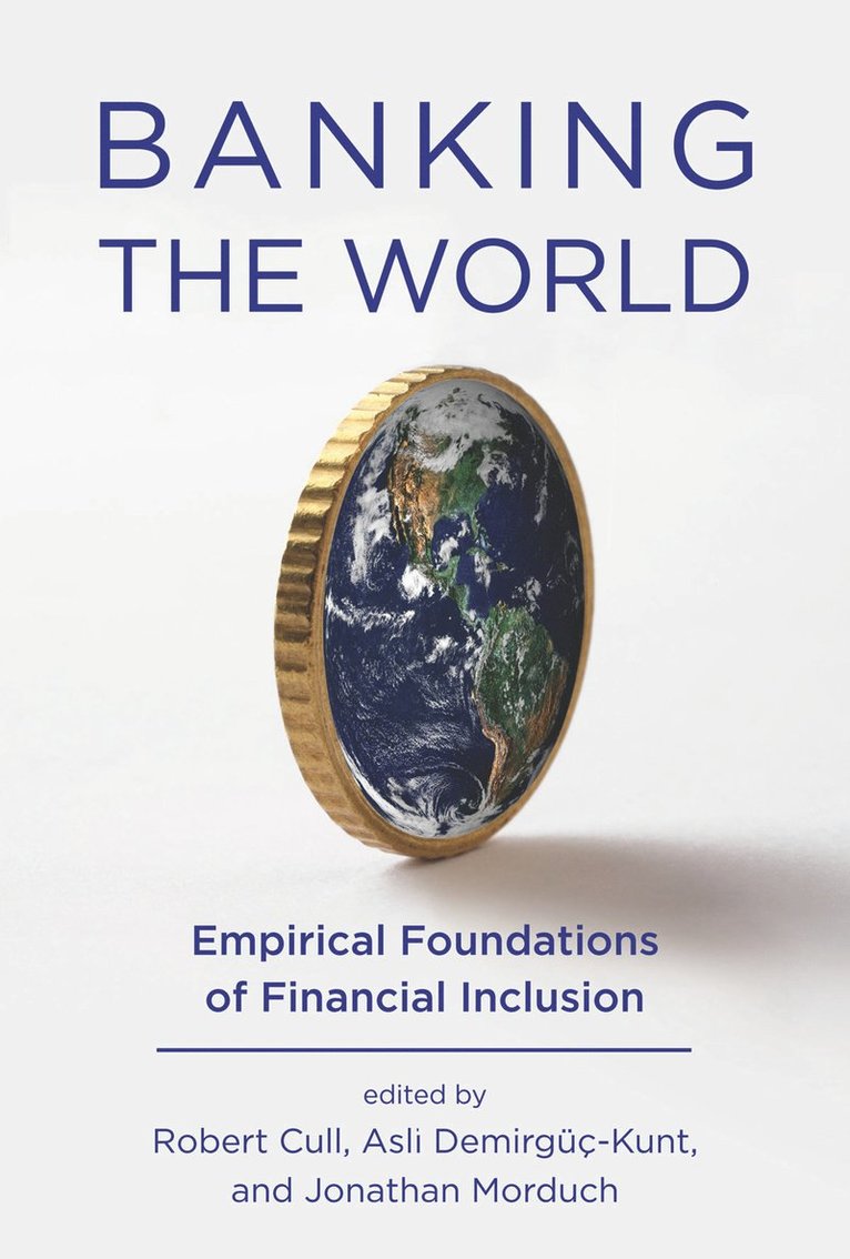 Robert Cull, Asli Demirguc-Kunt, Jonathan Morduch - Banking the World, Häftad