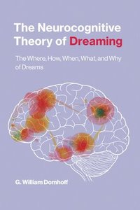 bokomslag The Neurocognitive Theory of Dreaming