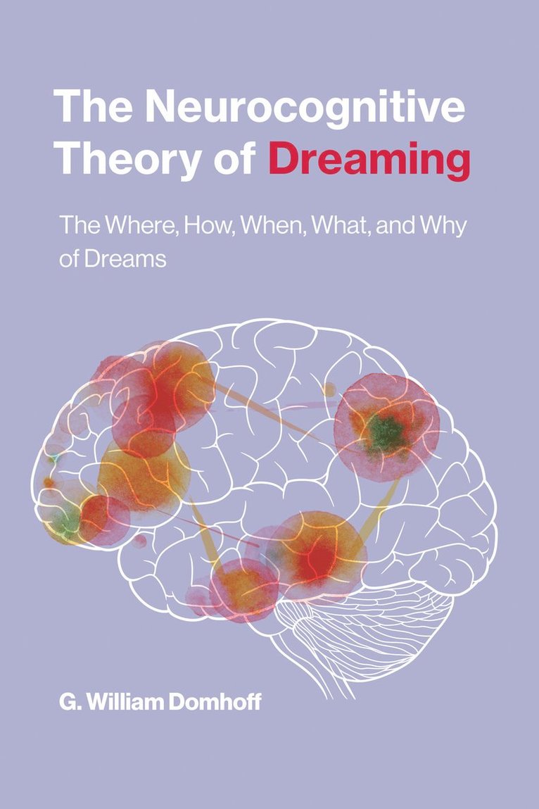 G. William Domhoff - Neurocognitive Theory of Dreaming, Häftad