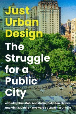 Kian Goh, Anastasia Loukaitou-Sideris, Kian Goh, Anastasia Loukaitou-Sideris - Just Urban Design, Häftad