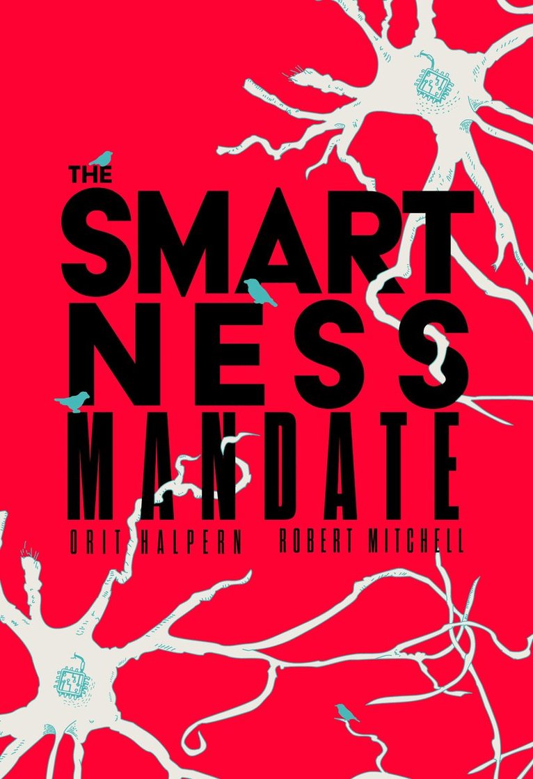Orit Halpern, Robert Mitchell - Smartness Mandate, Häftad