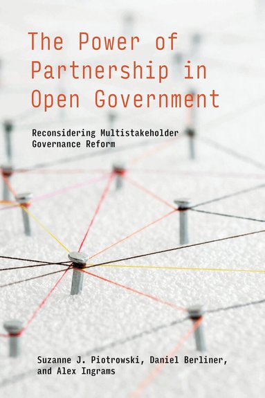 Suzanne J. Piotrowski, Daniel Berliner - Power of Partnership in Open Government, Häftad