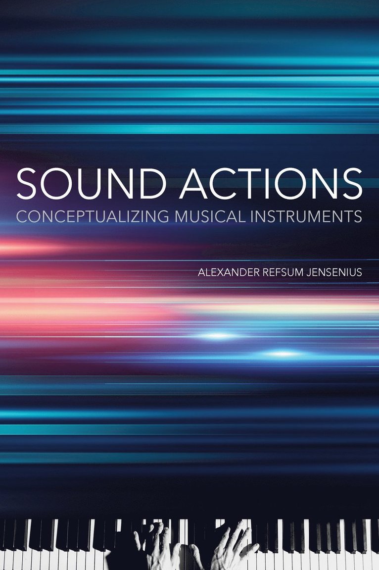 Alexander Refsum Jensenius - Sound Actions, Häftad