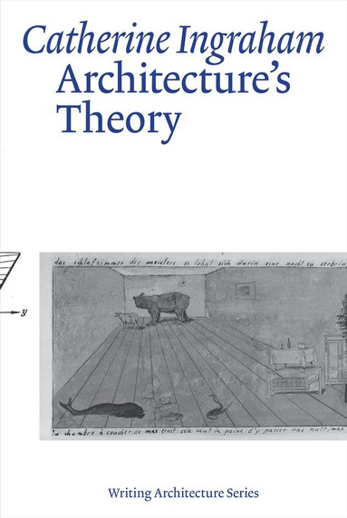 Catherine Ingraham - Architecture’s Theory, Häftad