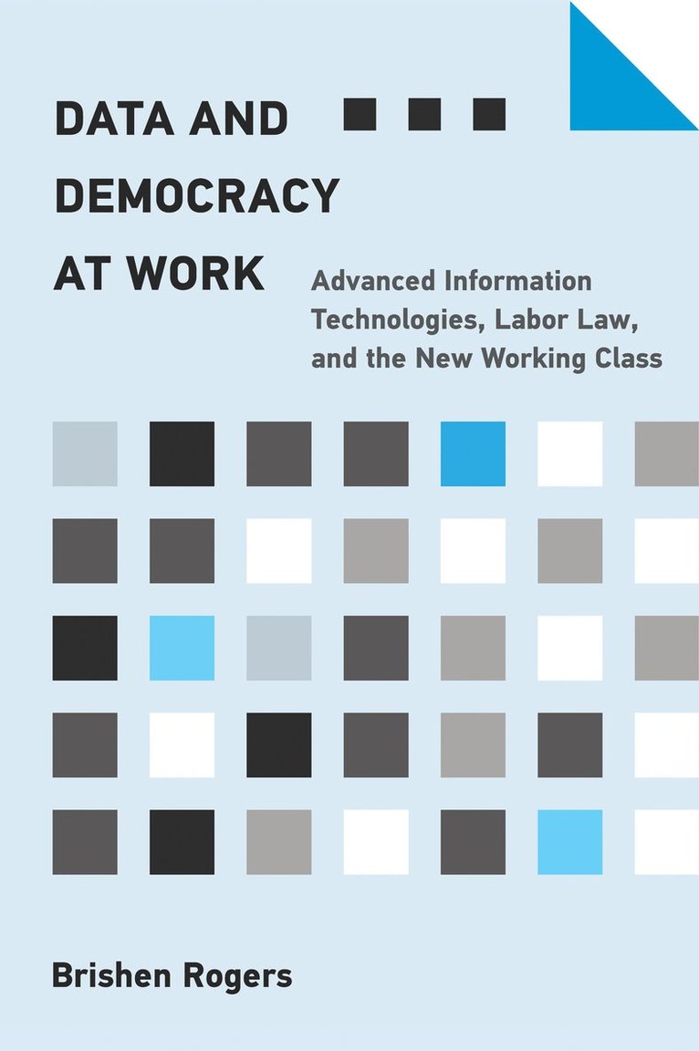 Brishen Rogers - Data and Democracy at Work, Häftad