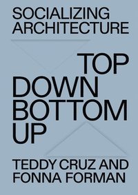 bokomslag Socializing Architecture: Top-Down / Bottom-Up