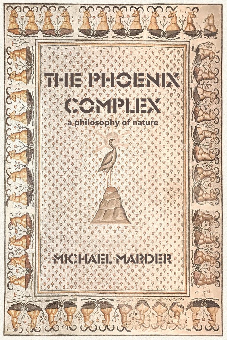 Michael Marder - Phoenix Complex, Häftad