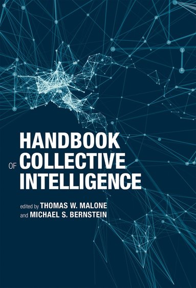 Thomas W. Malone, Michael Bernstein - Handbook of Collective Intelligence, Häftad