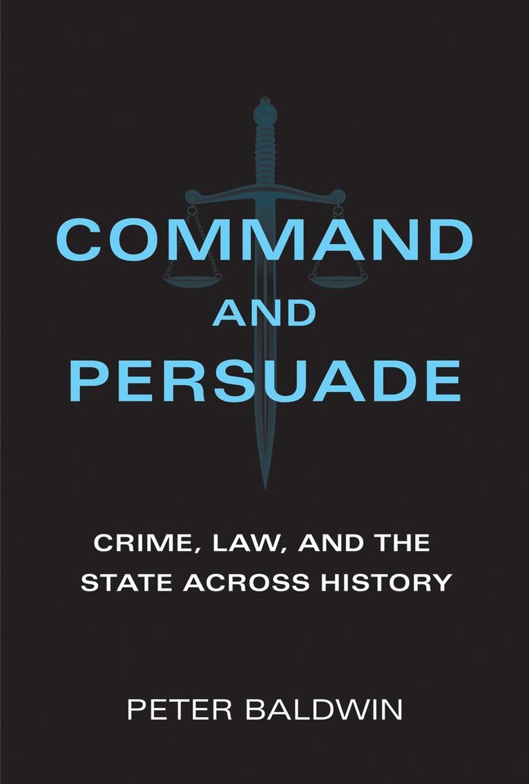 Peter Baldwin - Command and Persuade, Häftad
