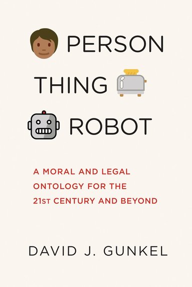 David J. Gunkel - Person, Thing, Robot, Häftad