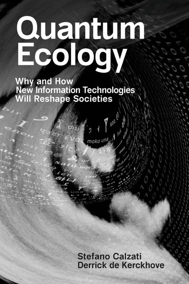 Stefano Calzati, Derrick de Kerckhove - Quantum Ecology, Häftad
