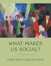 bokomslag What Makes Us Social?