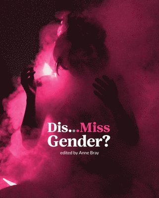 Anne Bray - Dis…Miss Gender?, Häftad
