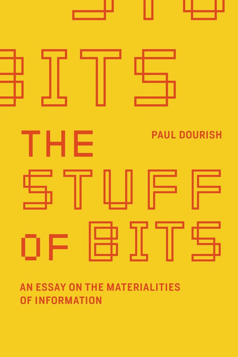 Paul Dourish, Irvine) Dourish, Paul (Chancellor's Professor of Informatics, University of California - Stuff of Bits, Häftad