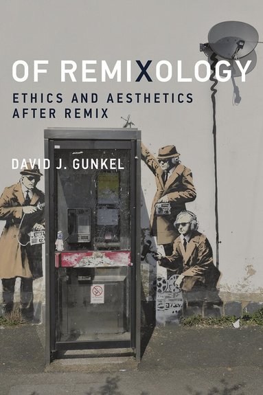 David J. Gunkel - Of Remixology, Häftad