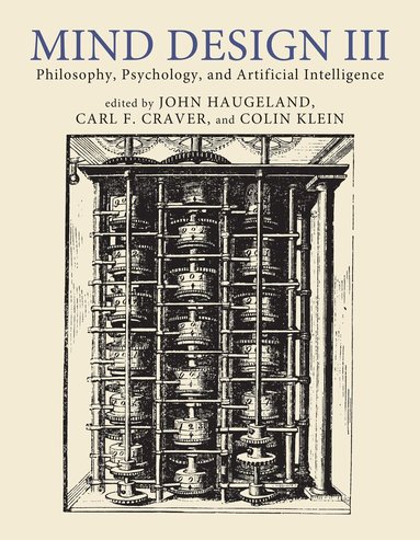 John Haugeland, Carl F. Craver, John Haugeland, Carl F. Craver - Mind Design III, Häftad