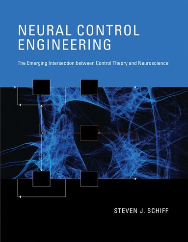 Steven J. Schiff - Neural Control Engineering, Häftad
