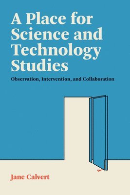 A Place for Science and Technology Studies 1