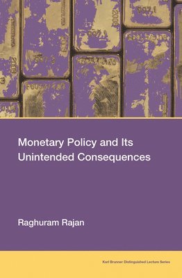 Monetary Policy and Its Unintended Consequences 1