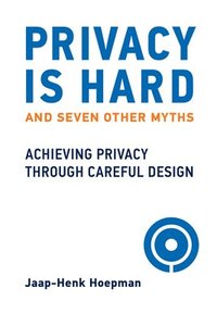 bokomslag Privacy Is Hard and Seven Other Myths