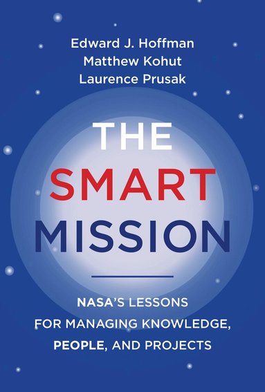 Edward J. Hoffman, Matthew Kohut, Laurence Prusak - Smart Mission, Häftad