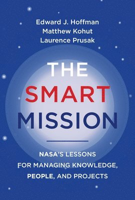 Edward J. Hoffman, Matthew Kohut, Laurence Prusak, Edward J Hoffman - Smart Mission, Häftad