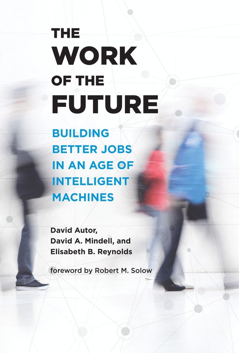 David H. Autor, David A. Mindell, Elisabeth Reynolds - Work of the Future, Häftad