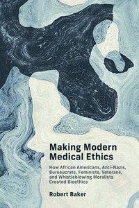 bokomslag Making Modern Medical Ethics