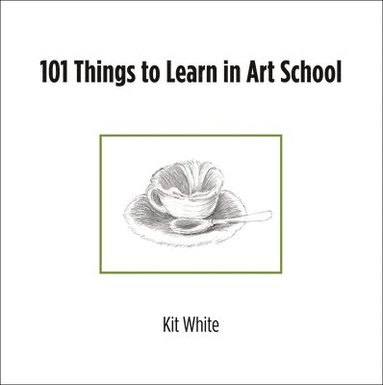 bokomslag 101 Things to Learn in Art School