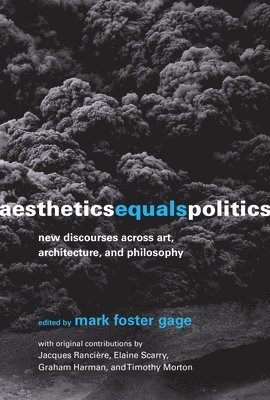 Mark Foster Gage, Yale University) Gage, Mark Foster (Assistant Dean and Associate Professor - Aesthetics Equals Politics, Häftad