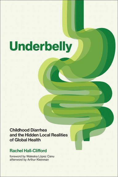 Rachel Hall-Clifford, Arthur Kleinman - Underbelly, Häftad