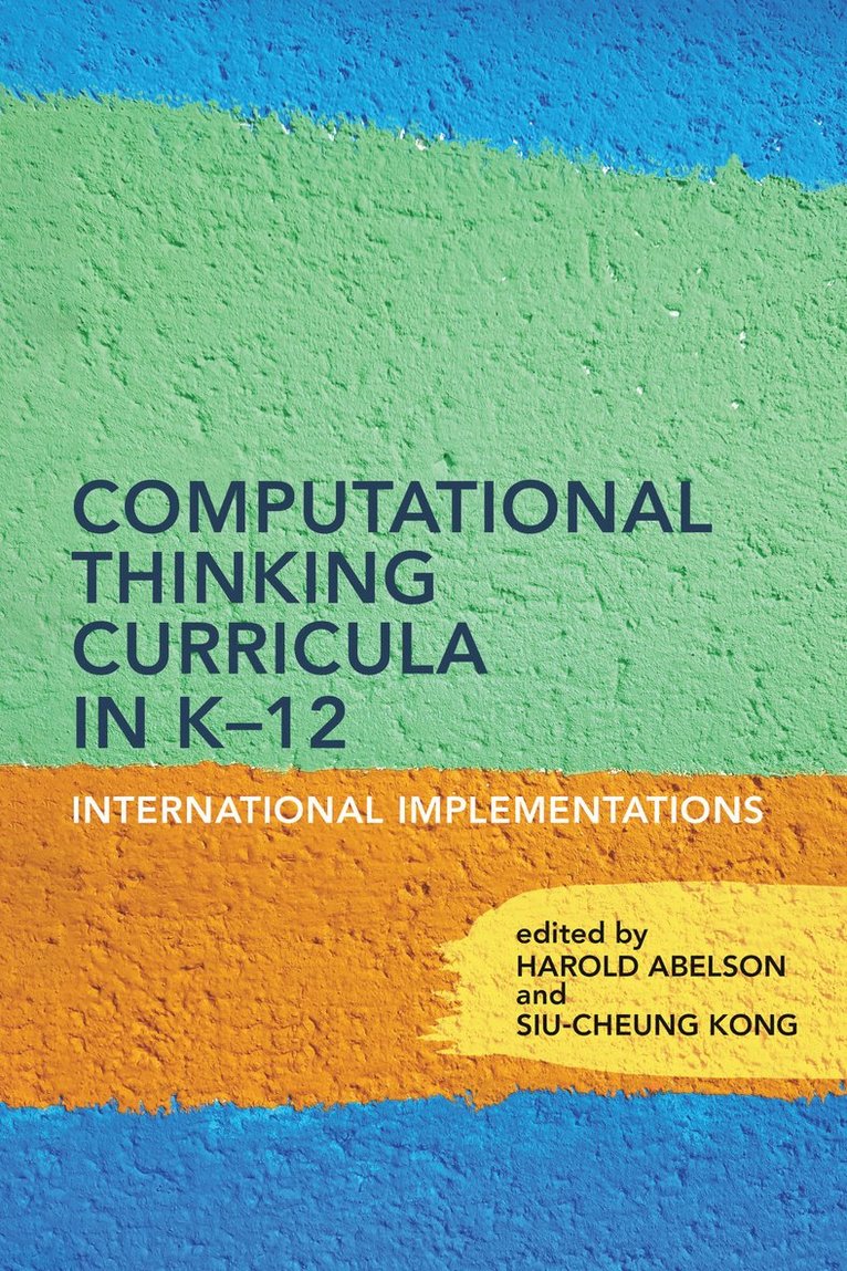 Harold Abelson, Siu-Cheung Kong, Harold Abelson, Siu-Cheung Kong - Computational Thinking Curricula in K–12, Häftad