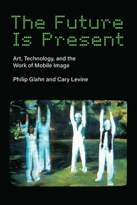 Philip Glahn, Cary Levine - Future Is Present, Häftad