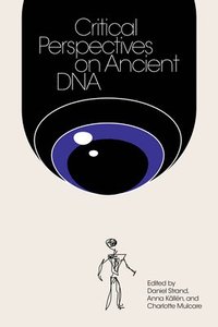 bokomslag Critical Perspectives on Ancient DNA