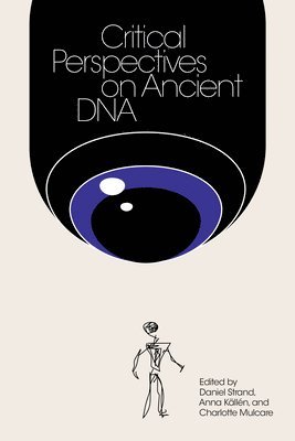 Critical Perspectives on Ancient DNA 1