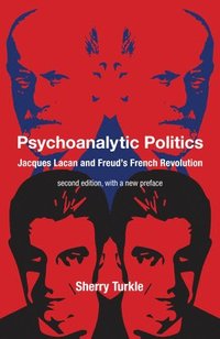 bokomslag Psychoanalytic Politics, second edition, with a new preface
