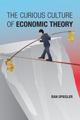 bokomslag Curious Culture of Economic Theory